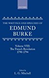 Book The Writings And Speeches Of Edmund Burke: Volume Viii: The French Revolution 1790-1794 free