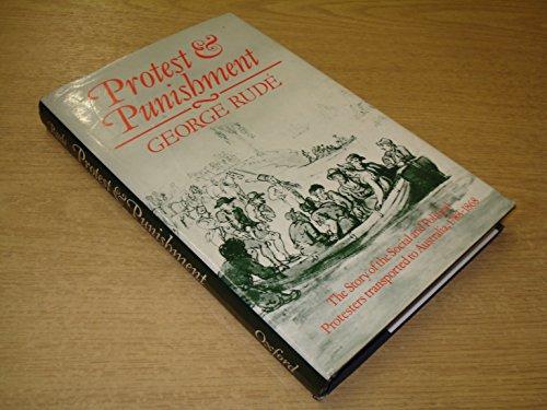 Book Protest and Punishment: The Story of the Social and Political Protesters Transported to Australia, 1788-1868 free