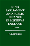 Book King, Parliament and Public Finance in Medieval England to 1369 free