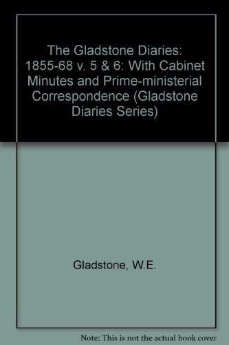 Book The Gladstone Diaries: Volumes V & Vi: 1855-1860 & 1861-1868 (gladstone Diaries Series) (v. 5 & 6) free