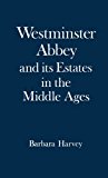 Book Westminster Abbey and Its Estates in the Middle Ages free