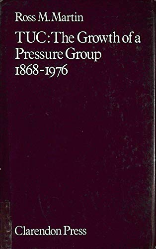 Book Tuc, the Growth of a Pressure Group, 1868-1976 free