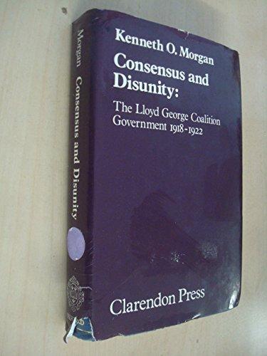 Book Consensus and Disunity: The Lloyd George Coalition Government 1918-1922 free