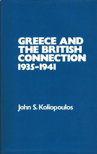 Book Greece and the British connection, 1935-1941 free