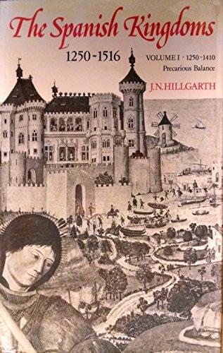 Book The Spanish Kingdoms, 1250-1516, Vol. 1: 1250-1410, Precarious Balance free