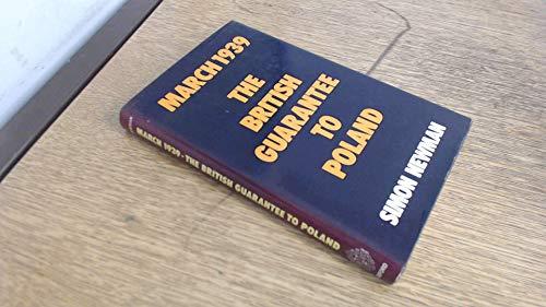 Book March 1939: The British guarantee to Poland : a study in the continuity of British foreign policy free