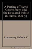 Book A Parting of Ways: Government and the Educated People in Russia free