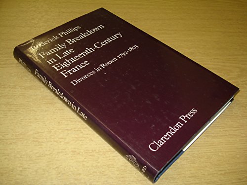 Book Family breakdown in late eighteenth-century France: Divorces in Rouen, 1792-1803 free