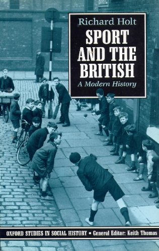 Book Sport and the British: A Modern History (Oxford Studies in Social History) free