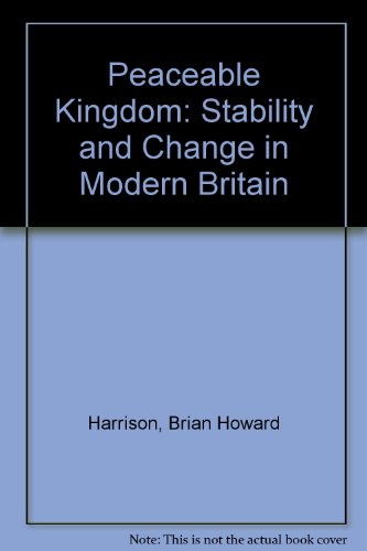 Book Peaceable Kingdom: Stability And Change In Modern Britain free