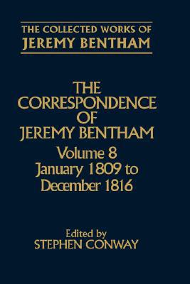 Book The Correspondence of Jeremy Bentham: Volume 8: January 1809 to December 1816 (The Collected Works of Jeremy Bentham) free