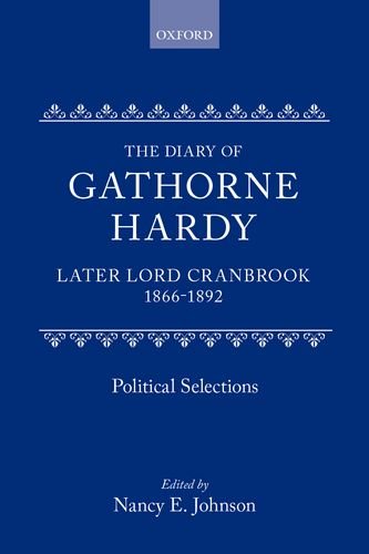 Book The Diary of Gathorne Hardy, later Lord Cranbrook, 1866-1892: Political Selections free