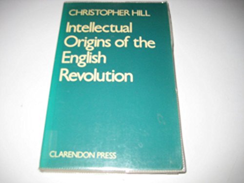 Book Intellectual Origins of the English Revolution free