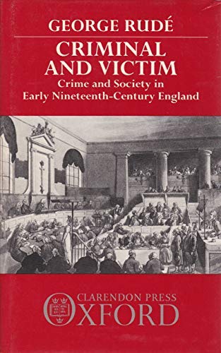 Book Criminal and Victim: Crime and Society in Early Nineteenth-Century England free