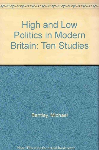 Book High and Low Politics in Modern Britain: Ten Studies free