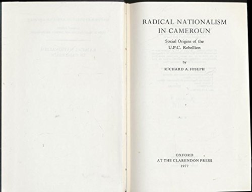 Book Radical Nationalism in Cameroun: Social Origins of the U.P.C. Rebellion (Oxford studies in African affairs) free