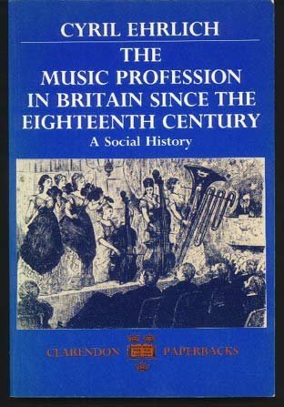 Book The Music Profession in Britain since the Eighteenth Century: A Social History free