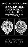 Book War, Justice, and Public Order: England and France in the Later Middle Ages free