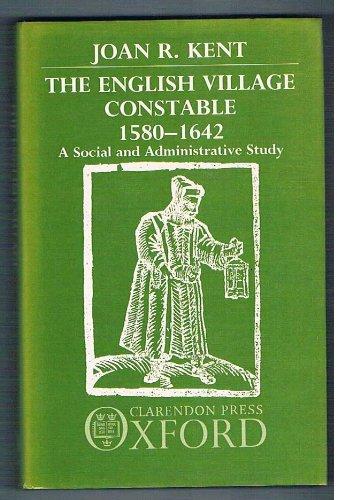 Book The English Village Constable 1580-1642: A Social And Administrative Study free