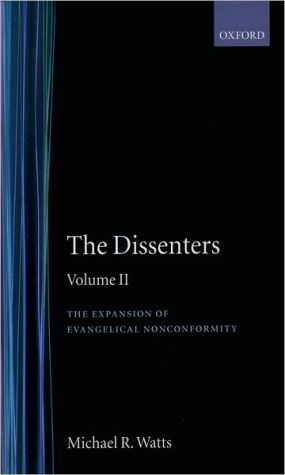 Book The Dissenters: Volume II: The Expansion of Evangelical Nonconformity free