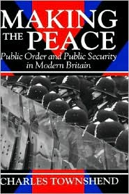 Book Making the Peace: Public Order and Public Security in Modern Britain free
