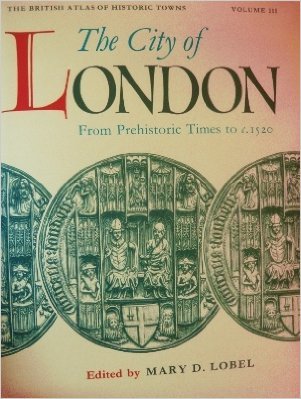 Book British Atlas of Historic Towns: Volume III: The City of London from Prehistoric Times to c. 1520 (The British Atlas of Historic Towns, Vol. 3) free