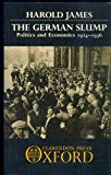 Book The German Slump: Politics And Economics 1924-1936 free