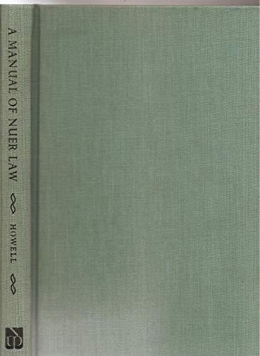 Book A Manual Of Nuer Law: Being An Account Of Customary Law, Its Evolution And Development In The Courts Established By The Sudan Government free