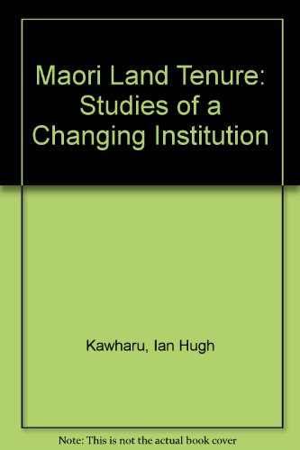 Book Maori Land Tenure: Studies Of A Changing Institution free