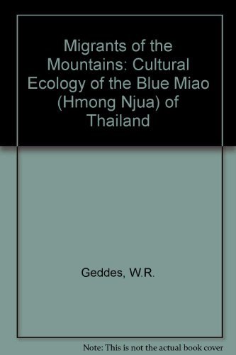 Book Migrants of the Mountains: The Cultural Ecology of the Blue Miao (Hmong Nyua) of Thailand (Hmong Njua of Thailand) free