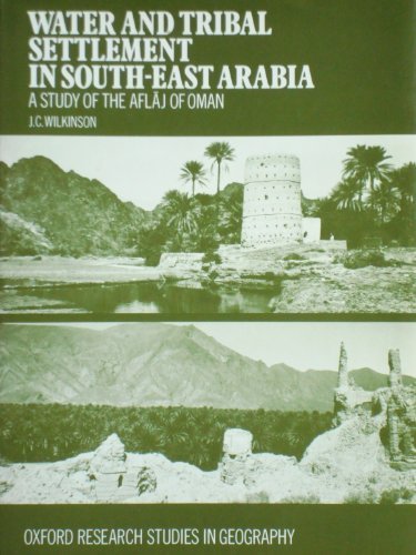 Book Water And Tribal Settlement In South-east Arabia: A Study Of The Aflāj Of Oman free