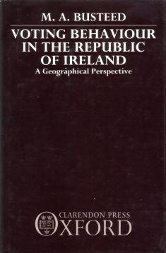 Book Voting Behaviour in the Republic of Ireland: A Geographical Perspective (OXFORD RESEARCH STUDIES IN GEOGRAPHY) free