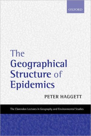 Book The Geographical Structure of Epidemics (Clarendon Lectures in Geography and Environmental Studies) free