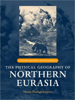 Book The Physical Geography of Northern Eurasia (Oxford Regional Environments) free