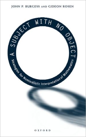 Book A Subject With No Object: Strategies for Nominalistic Interpretation of Mathematics free