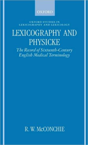 Book Lexicography And Physicke: The Record Of Sixteenth-century English Medical Terminology (oxford Studies In Lexicography And Lexicology) free