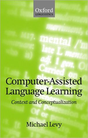 Book Computer-Assisted Language Learning: Context and Conceptualization free