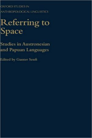 Book Referring to Space: Studies in Austronesian and Papuan Languages (Oxford Studies in Anthropological Linguistics Book 11) free