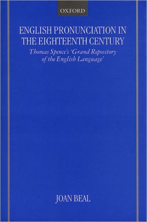 Book English Pronunciation in the Eighteenth Century: Thomas Spence's Grand Repository of the English Language free