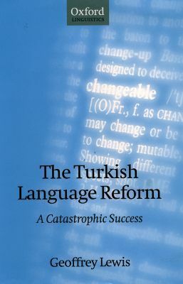 Book The Turkish Language Reform: A Catastrophic Success free