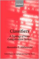 Book Classifiers: A Typology of Noun Categorization Devices (Oxford Studies in Typology and Linguistic Theory) free