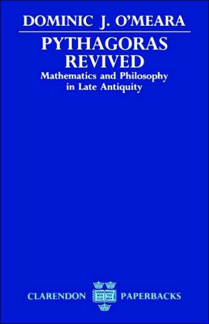 Book Pythagoras Revived: Mathematics and Philosophy in Late Antiquity (Clarendon Paperbacks) free