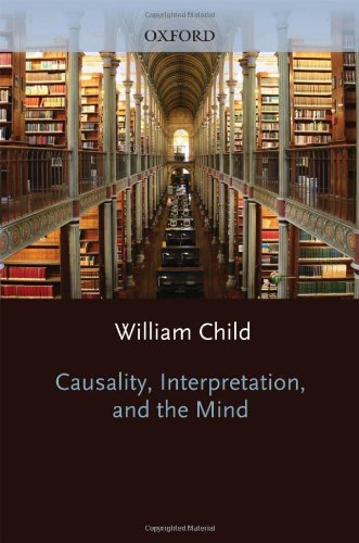 Book Causality, Interpretation, and the Mind (Oxford Philosophical Monographs) free