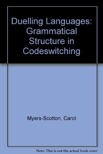 Book Duelling Languages: Grammatical Structure in Codeswitching free