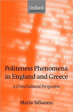 Book Politeness Phenomena in England and Greece: A Cross-Cultural Perspective (Oxford Linguistics) free