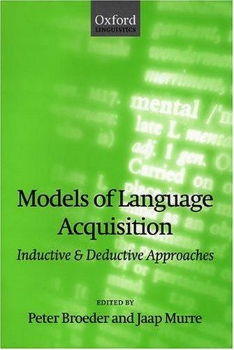 Book Models of Language Acquisition: Inductive and Deductive Approaches free