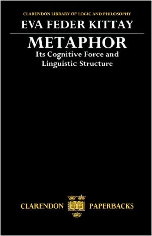 Book Metaphor: Its Cognitive Force and Linguistic Structure (Clarendon Library of Logic and Philosophy) free