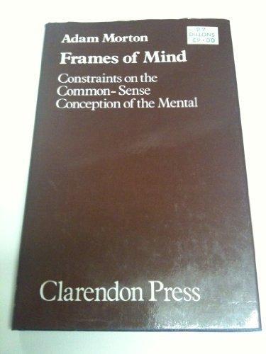 Book Frames of Mind: Constraints on the Common-Sense Conception of the Mental free