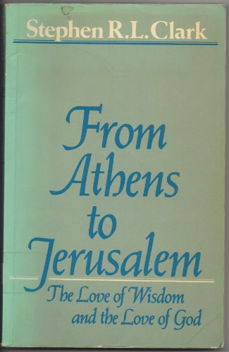 Book From Athens to Jerusalem: The Love of Wisdom and the Love of God free