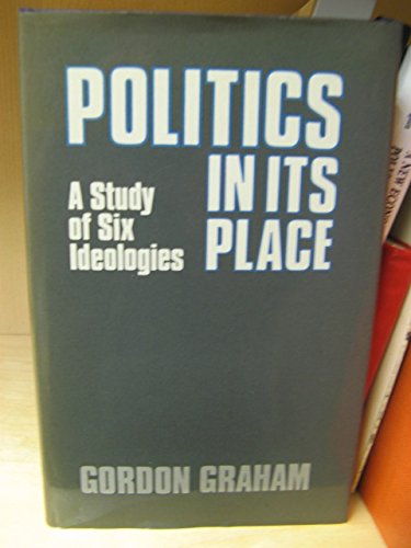 Book Politics In Its Place: A Study Of Six Ideologies free